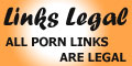 LinksLegal-All Porn Links Are Legal!
